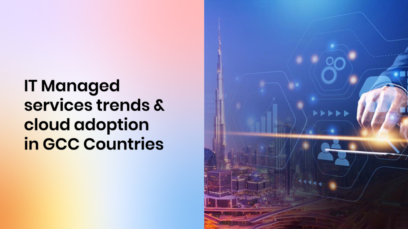 IT Managed Services Trends and Cloud Adoption in GCC Countries