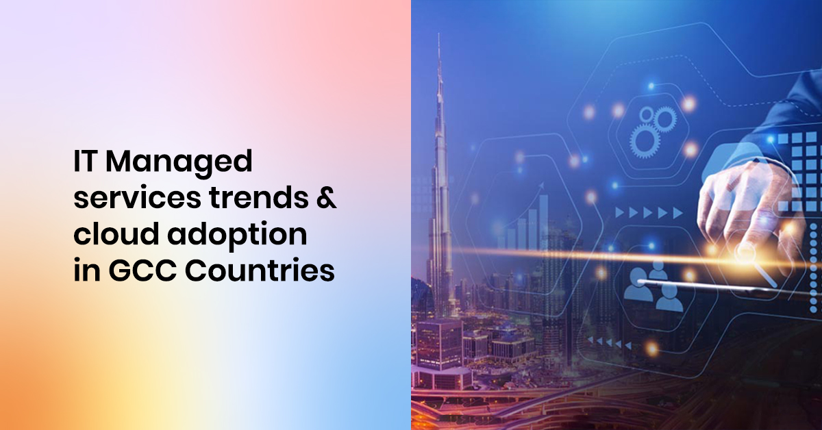 IT Managed Services Trends and Cloud Adoption in GCC Countries