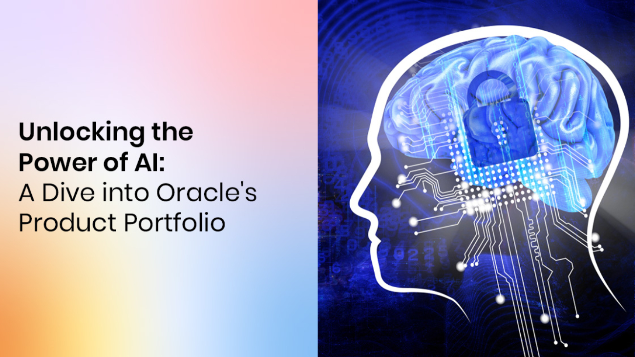 Unlocking the Power of AI: A Dive into Oracle's Product Portfolio