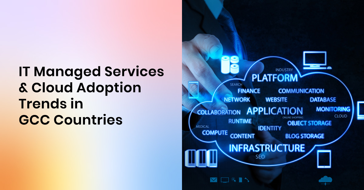 IT Managed Services & Cloud Adoption Trends in GCC Countries