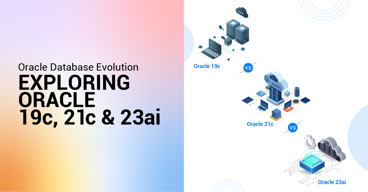 Oracle Database Evolution: Exploring Oracle 19c, 21c, and 23c