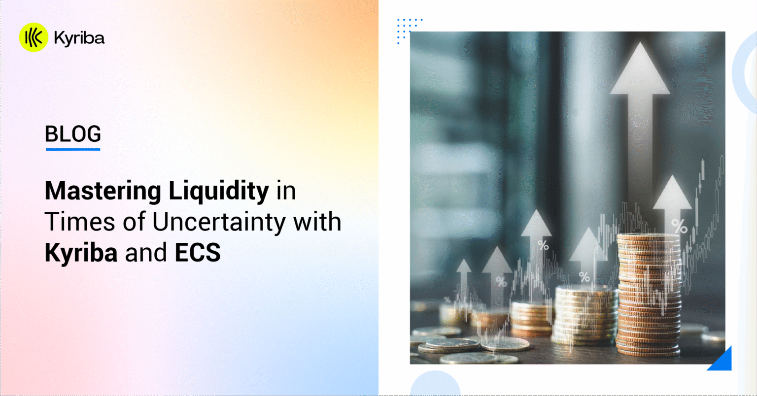 Mastering Liquidity in Times of Uncertainty with Kyriba and ECS