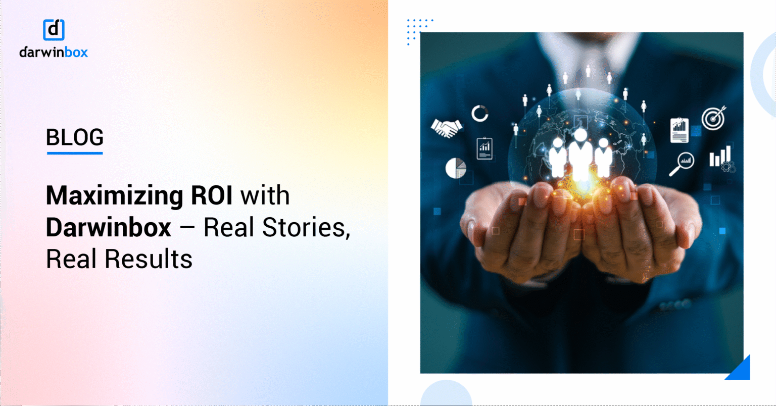 Maximizing ROI with Darwinbox – Real Stories, Real Results