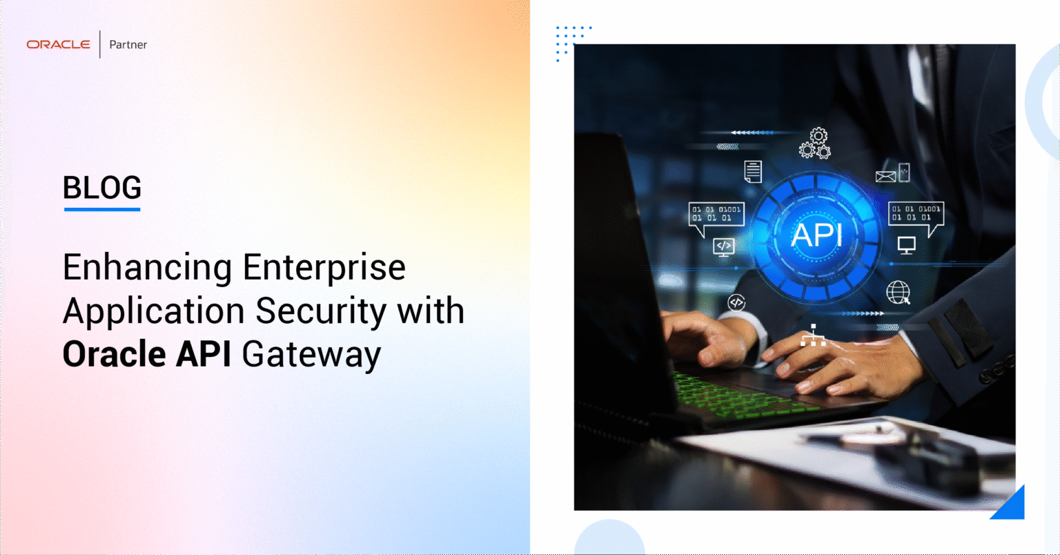 Enhancing Enterprise Application Security with Oracle API Gateway
