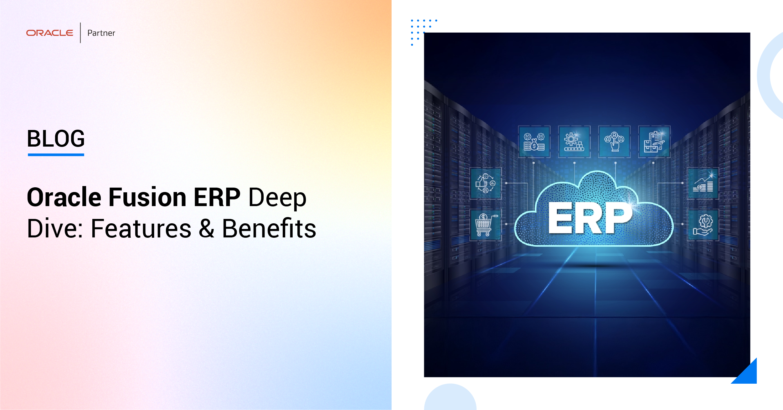 Oracle Fusion ERP Deep Dive Features & Benefits