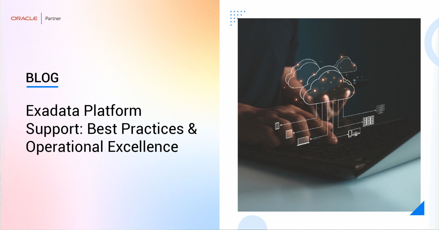 Exadata Platform Support: Best Practices & Operational Excellence