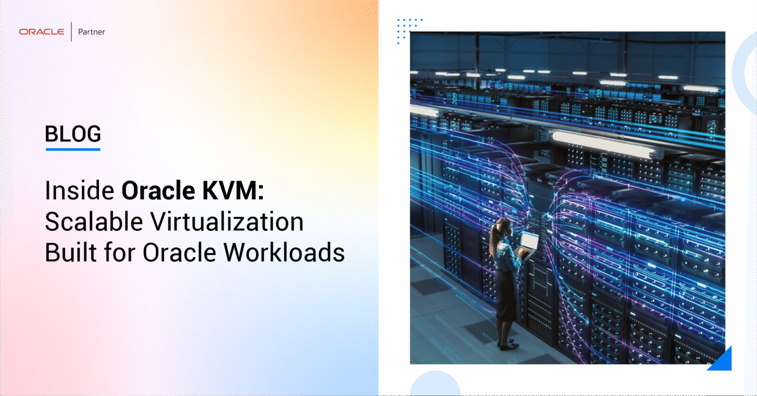 Inside Oracle KVM: Scalable Virtualization Built for Oracle Workloads