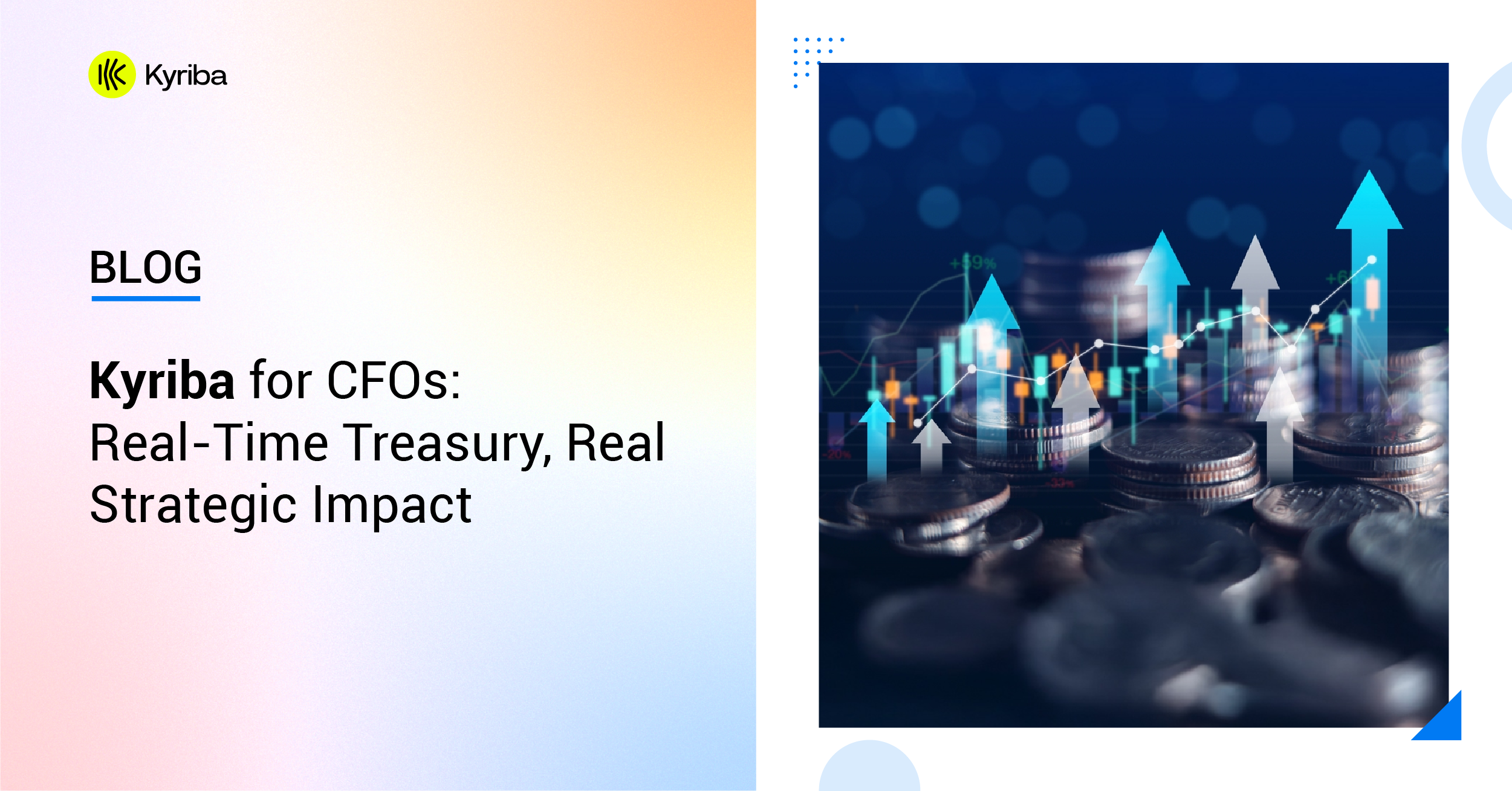 Kyriba for CFOs: Real-Time Treasury, Real Strategic Impact
