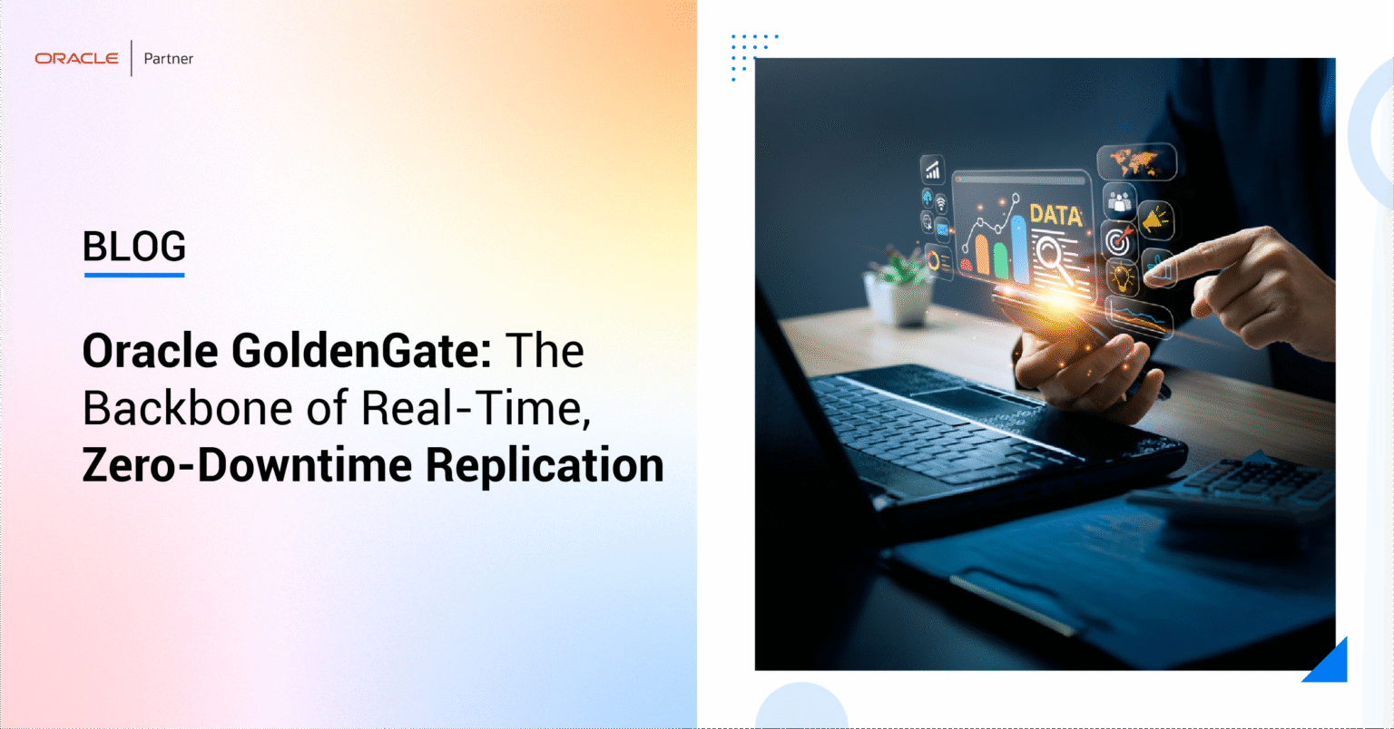 Oracle GoldenGate The Backbone of Real-Time, Zero-Downtime Replication