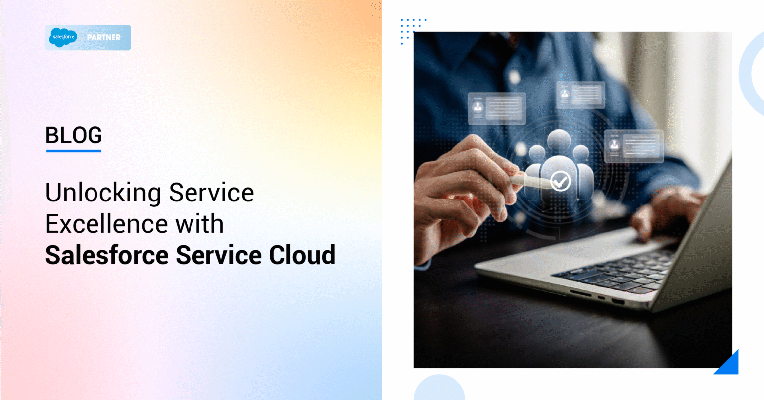 Unlocking Service Excellence with Salesforce Service Cloud