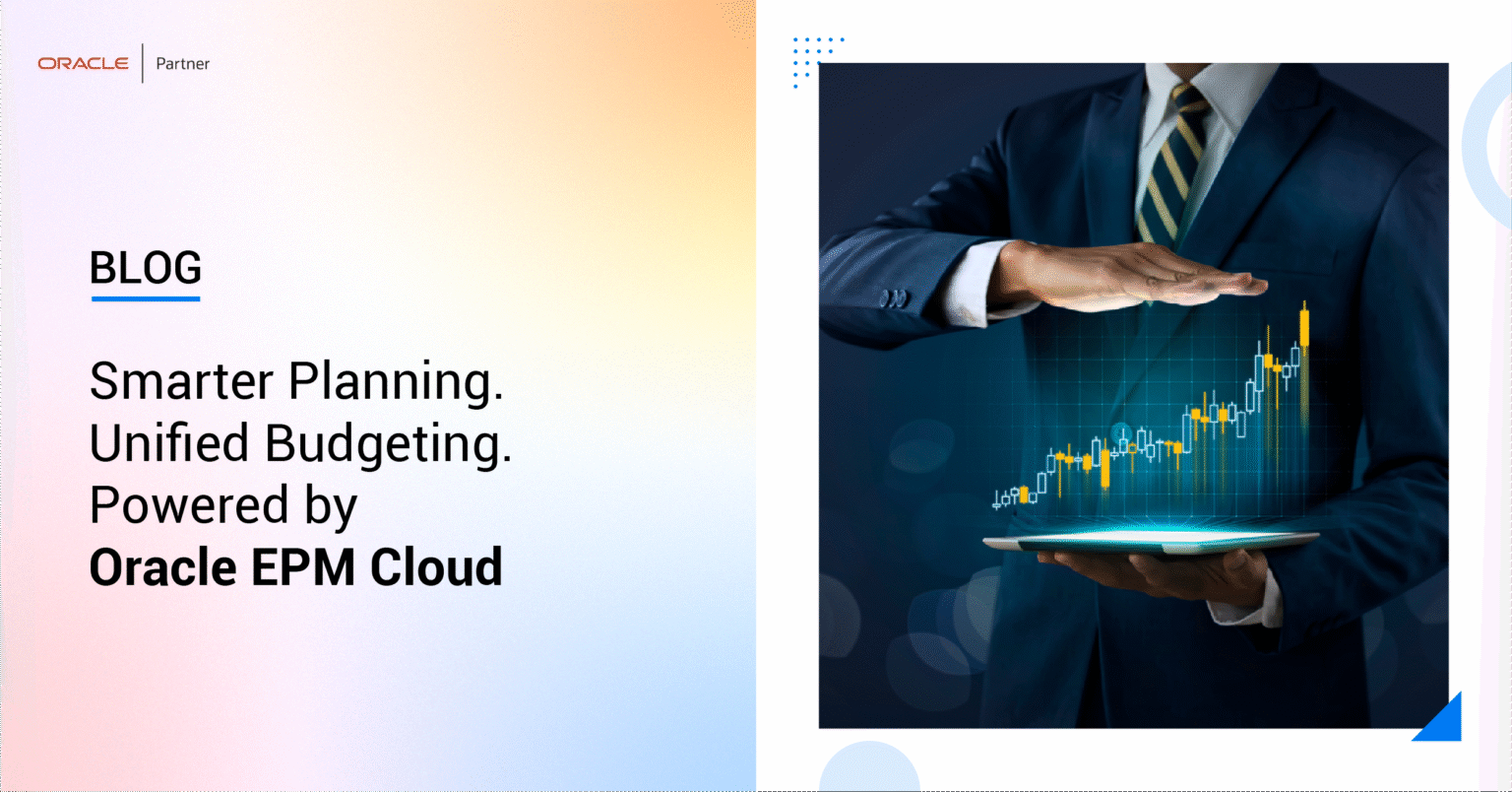 Smarter Planning. Unified Budgeting. Powered by Oracle EPM Cloud