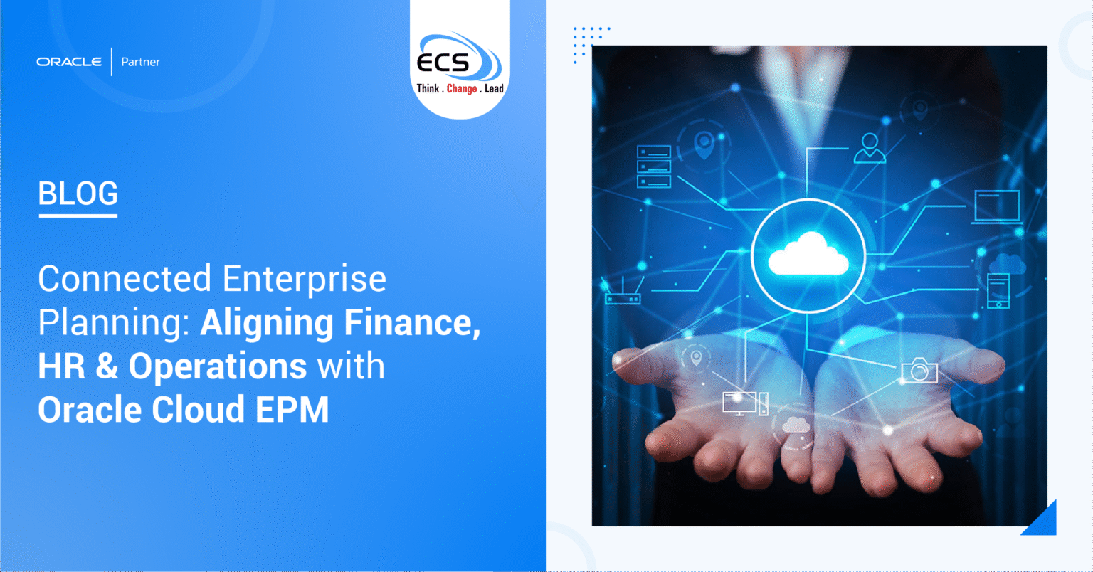 Connected Enterprise Planning Aligning Finance, HR & Operations with Oracle Cloud EPM